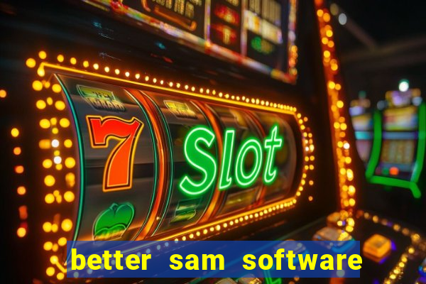 better sam software automatic mouth